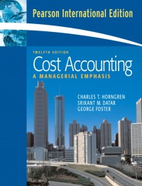 Cost Accounting : A Managerial Emphasis 12th ed.