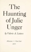 The Haunting Of Julie Unger