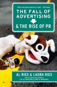 The Fall of Advertising and The Rise of PR