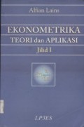 Ekonometrika : Teori dan Aplikasi Jilid 1