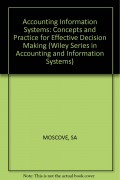 Accounting Information Systems : Concept and practice for effective decision making