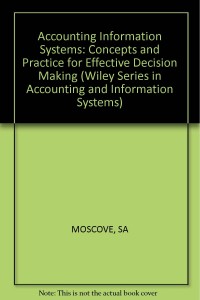 Accounting Information Systems : Concept and practice for effective decision making