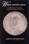 What Moves Man : The Realist Theory of International Relations and its Judgment of Human Nature