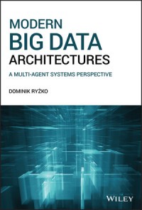 Modern Big Data Architectures : A Multi Agent Systems Perspective
