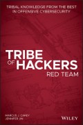 Tribe of Hackers Red Team : Tribal Knowledge from the Best in Offensive Cybersecurity