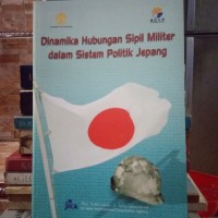 Dinamika Hubungan Sipil Militer dalam Sistem Politik Jepang