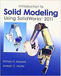 Introduction to Solid Modeling Using Solid Works 2011