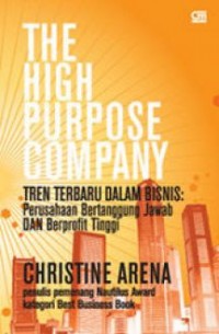 The High Purpose Company : Tren Terbaru dalam Bisnis (Perusahaan Bertanggung Jawab dan Berprofit Tinggi)