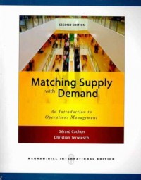 Matching Supply with Demand : An Introduction to Operations Management 2nd ed.