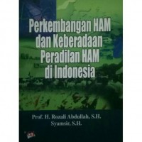 Perkembangan HAM dan Keberadaan Peradialan HAM di Indonesia