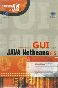 Tutorial 5 Hari Membangun GUI dengan Java Netbeans 6.5