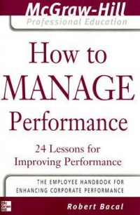 How to Manage Performance: 24 lessons for improving performance