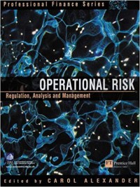 Operational Risk : Regulation, Analysis and Management