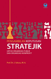 Pengambilan Keputusan Stratejik: Untuk organisasi publik dan organisasi nonprofit