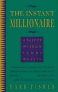 The Instant Milionare a Tale of Wisdom and Wealth