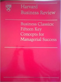 Business Classic : Fifteen Key Concepts for Managerial Success