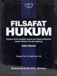 Filsafat Hukum : Refleksi Kritis terhadap Hukum dan Hukum Indonesia (dalam Dimensi Ide dan Aplikasi)