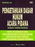 Pengetahuan Dasar Hukum Acara Pidana