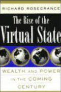 The Rise of The Virtual State : Wealth and Power in the Coming Century