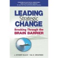 Leading Strategic Change : Breaking through the Brain Barrier