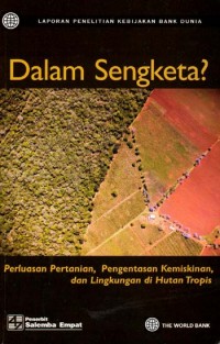 Dalam Sengketa? : Perluasan pertanian, Pengentasan Kemiskinan, dan Lingkungan di Hutan Tropis