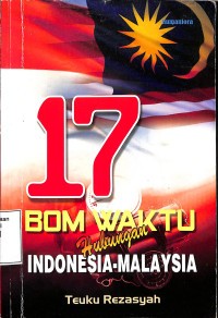 17 Bom Waktu Hubungan Indonesia-Malaysia