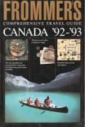 Frommer's : Comprehensive Travel Guide Canada'92-'93