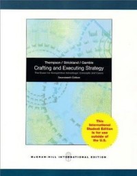 Crafting and Executing Strategy the quest for competitve advantage: concepts and cases