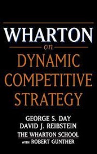 Wharton on Dynamic Competitive Strategy