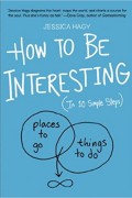 How to be Interesting (in 10 Simple Steps)