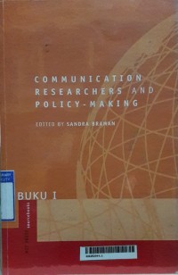 Communication Researchers And Policy-Making BUKU I