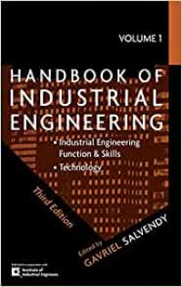 Handbook of Industrial Engineering Volume One: Frontmatter; Industrial Engineering Function and Skills; Technology, 3rd Ed.