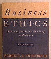 Business Ethics : Ethical Decision Making and Cases 3rd ed.