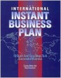 The International Instant Business Plan : 12 Quick-And-Easy Steps to a Profitable Business