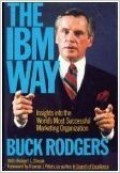 The IBM Way : Insights into the World's Most Successful Marketing Organization