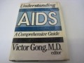 Understanding AIDS : A Comprehensive Guide