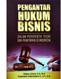 Pengantar Hukum Bisnis: Dalam Perspektif Teori dan Praktiknya di Indonesia