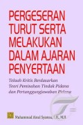 Pergeseran Turut Serta Melalukan Dalam Ajaran Penyertaan: Telaah Kritis Berdasarkan Teori Pemisahan Tindak Pidana dan Pertanggungjawaban Pidana