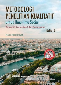 Metode Penelitian Kualitatif untuk Ilmu-llmu Sosial: Perspektif Konvensional dan Kontemporer