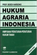 Hukum Agraria Indonesia : Himpunan Peraturan-Peraturan Hukum Tanah