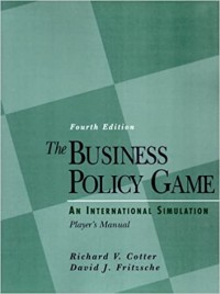 The Businee Policy Game : An International Simulation