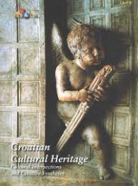 Croatian Cultural Heritage : Cultural Intersections and Creative Syntheses