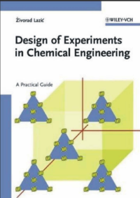 Design of Experiments in Chemical Engineering : a Practical Guide
