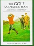 The Golf Quotation Book : A Clubhouse Companion