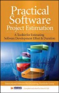 Practical Software Project Estimation : a Toolkit for estimating software development effort & duration