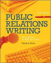 Public Relations Writing: the Essentials of Style and Format