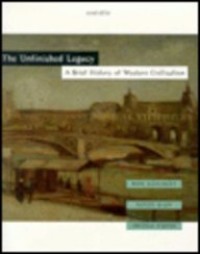 The Unfinished Legacy : A Brief History of Western Civilization 2nd ed.