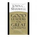 Good leaders ask great questions : Your Foundation For Successful Leadership