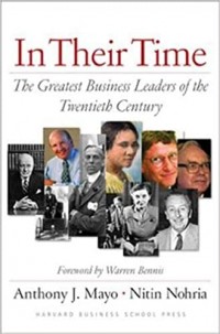 in Their Time : The Greatest Business Leaders of the Twentieth Century