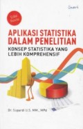 Aplikasi Statistika Dalam Penelitian : Kosep Statistika yang lebih Komprehensif